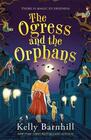 View the The Ogress and the Orphans: The magical New York Times bestseller