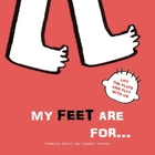 My Feet are for?